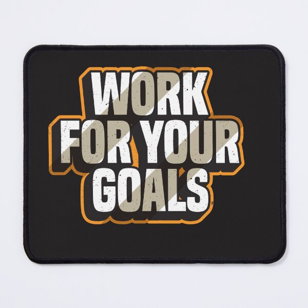 Item preview, Work For Your Goals designed and sold by universe-hold ⭐⭐⭐⭐⭐.