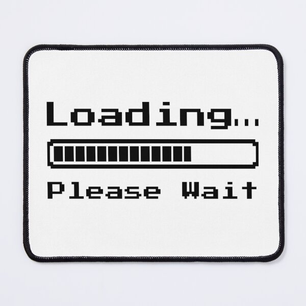 Item preview,  Loading… Please Wait – Funny Progress Bar designed and sold by PrintProsto.