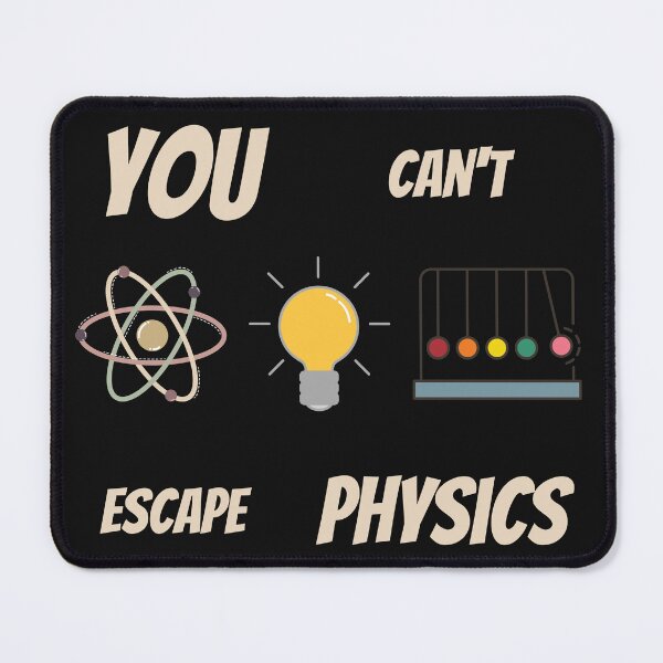 Item preview, You Can't Escape Physics – Science-Inspired Gift designed and sold by Danlentys.