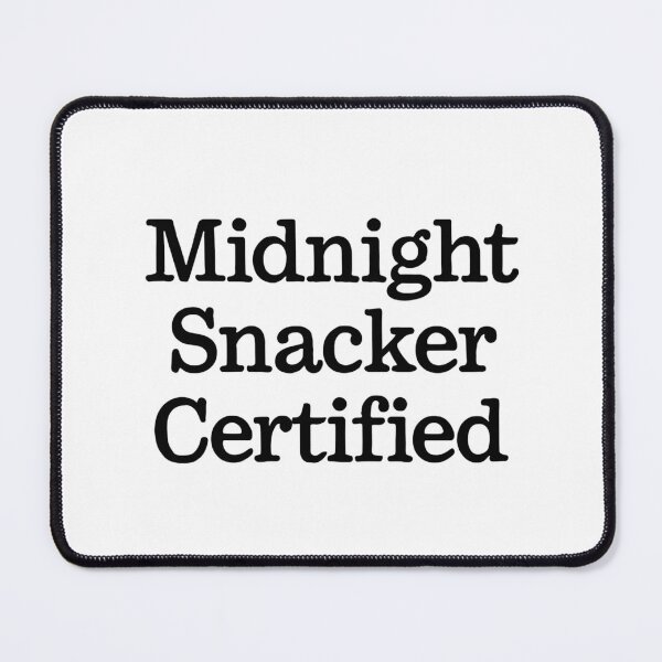 Item preview, Midnight Snacker Certified Quote  designed and sold by Gaby112703.