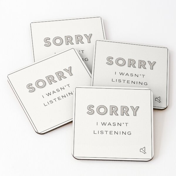 Item preview, Sorry I wasn’t listening  designed and sold by Oqueartecura.