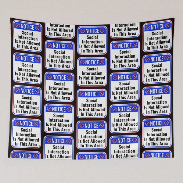 Item preview, NOTICE:  Social Interaction Is Not Allowed In This Area - funny warning signs designed and sold by DesignsFromTW-S.
