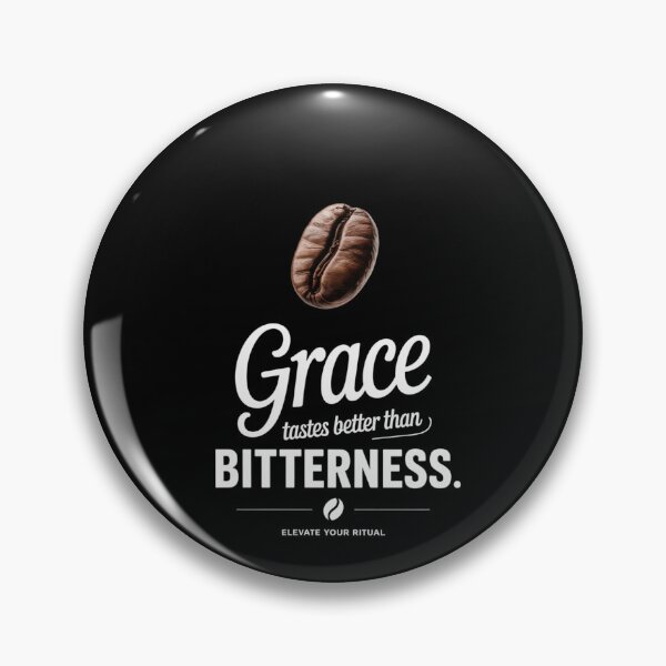 Item preview, Grace Tastes Better Than Bitterness designed and sold by SignumShop.