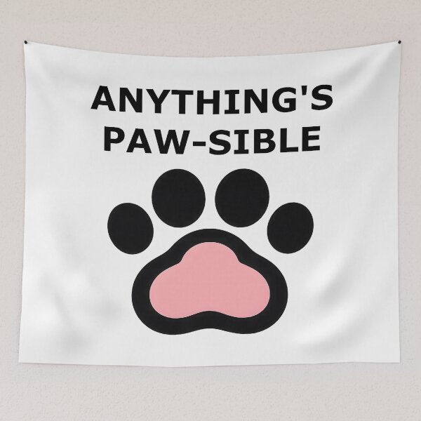 Item preview, Anything’s Paw-sible designed and sold by Tatsed.
