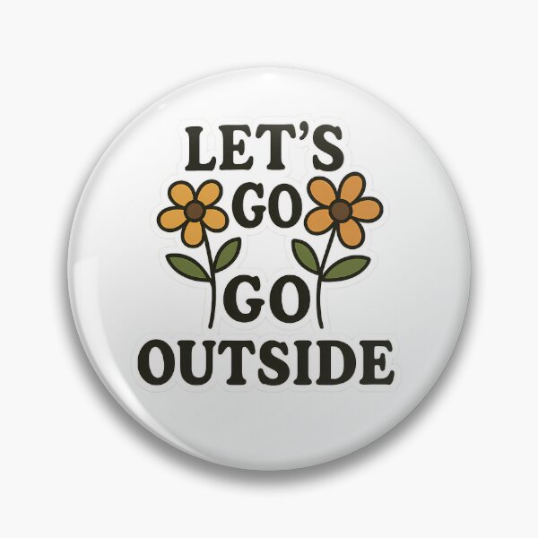 Item preview, Let's go outside designed and sold by Kyfrixe.
