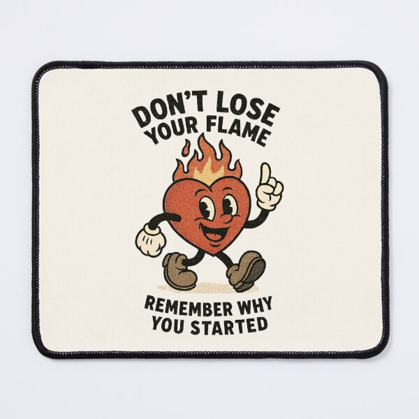 Item preview, Don’t Lose Your Flame – Stay Motivated designed and sold by HoopeStylee.