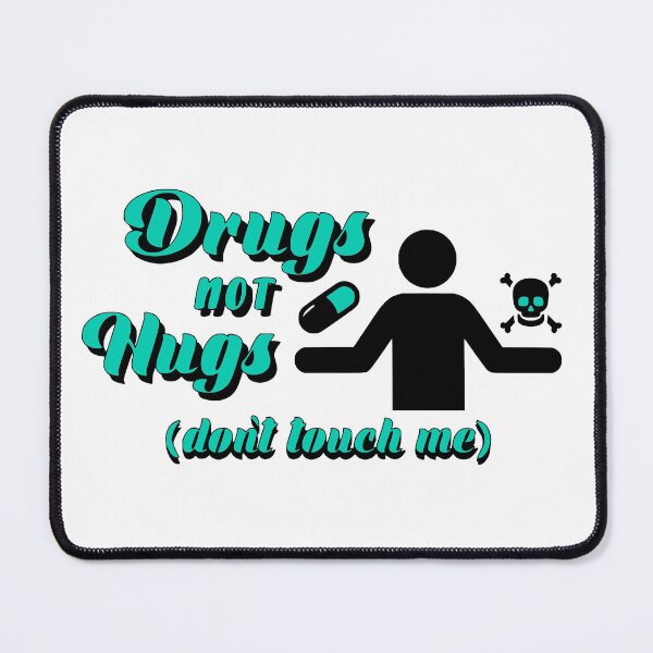 Item preview, Drugs Not Hugs Dont Touch Me funny Sayings Quote Street, Sarcastic Humor teal green designed and sold by SomniferumWars.