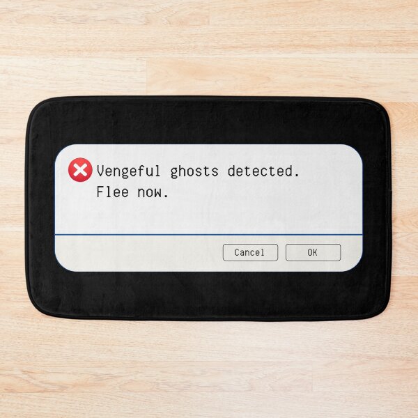 Item preview, UNEXPECTED ERROR:  Vengeful ghosts detected. Flee now. - funny computer signs designed and sold by DesignsFromTW-S.