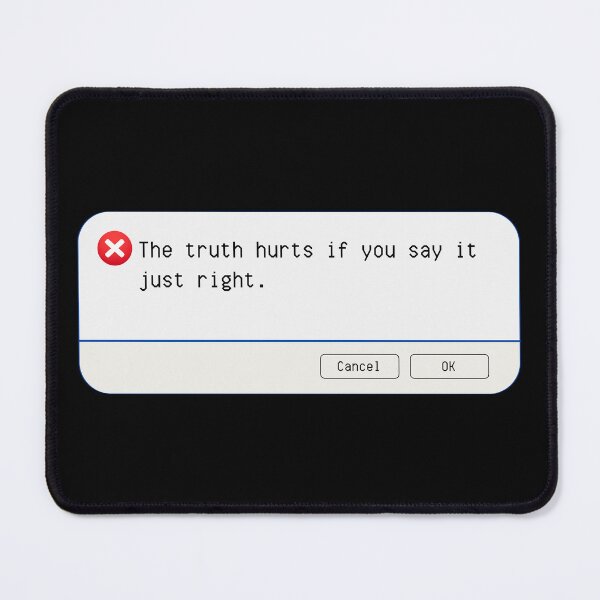 Item preview, UNEXPECTED ERROR: The truth hurts if you say it just right. - funny computer signs designed and sold by DesignsFromTW-S.