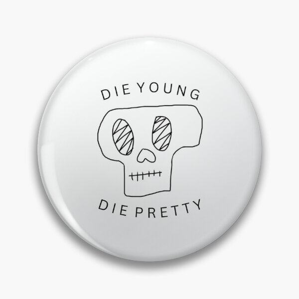 Item preview, Die young die pretty designed and sold by MimiKnowsArt.