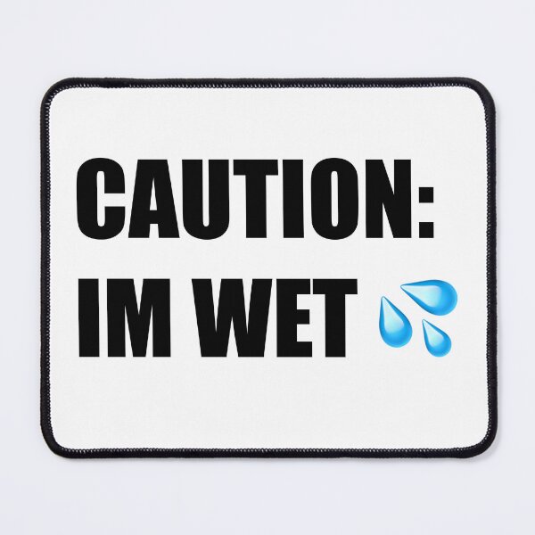 Item preview, Caution Im Wet designed and sold by Tatsed.