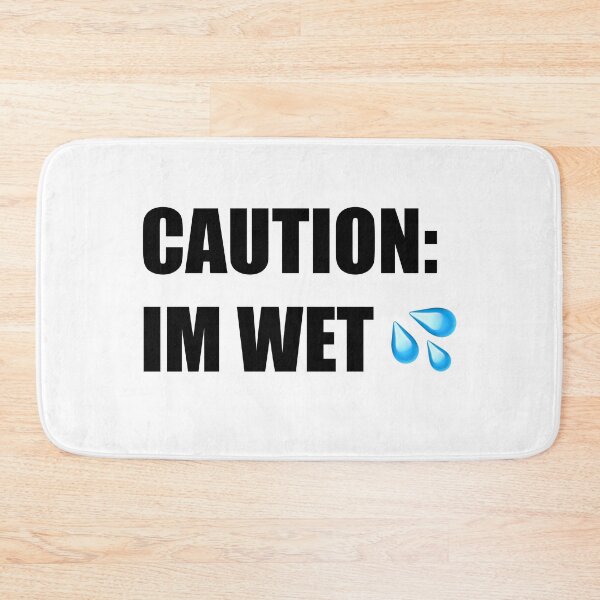 Item preview, Caution Im Wet designed and sold by Tatsed.
