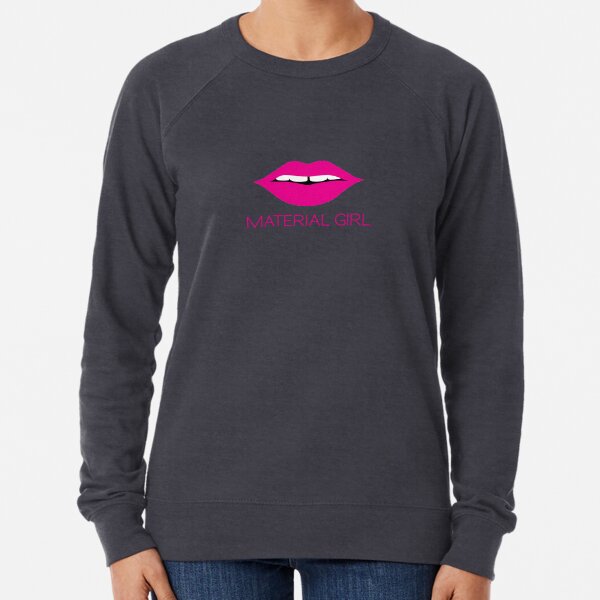 Material Girl Sweatshirts Hoodies Redbubble
