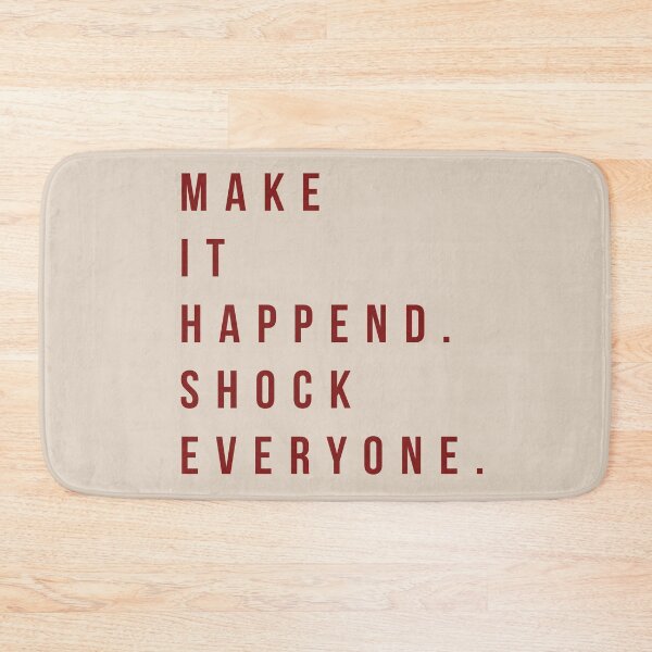 Item preview, Make it happend. Shock everyone. designed and sold by sweater  weather.