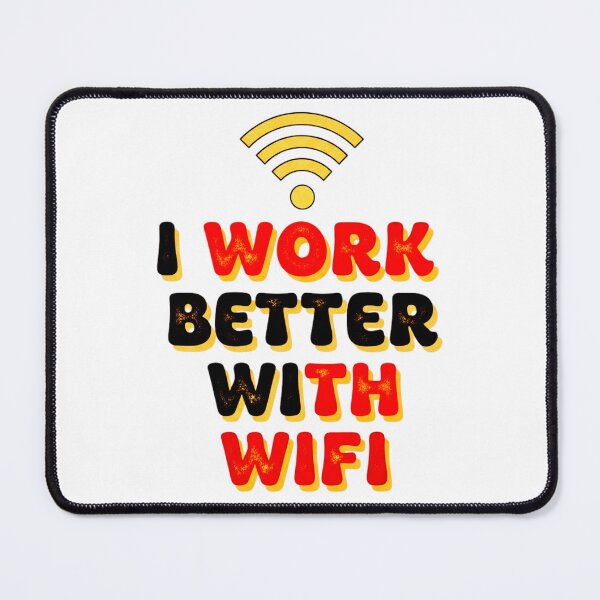 Item preview, I Work Better With Wifi Funny Work From Home Quote Tech Lover Design designed and sold by Teetreasure2.