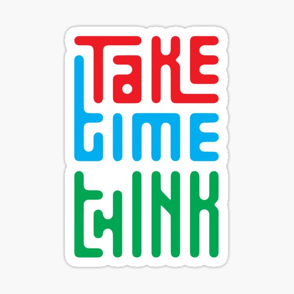 Item preview, Take time to think designed and sold by HASHTAG2020.