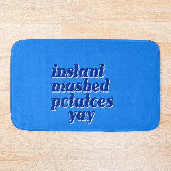 Item preview, instant mashed potatoes yay designed and sold by DianeBP.