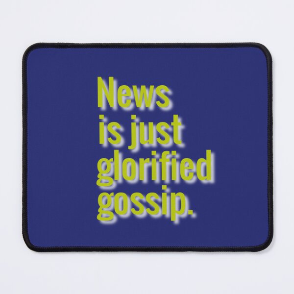 Item preview, News is just glorified gossip. in lime green :D designed and sold by DianeBP.
