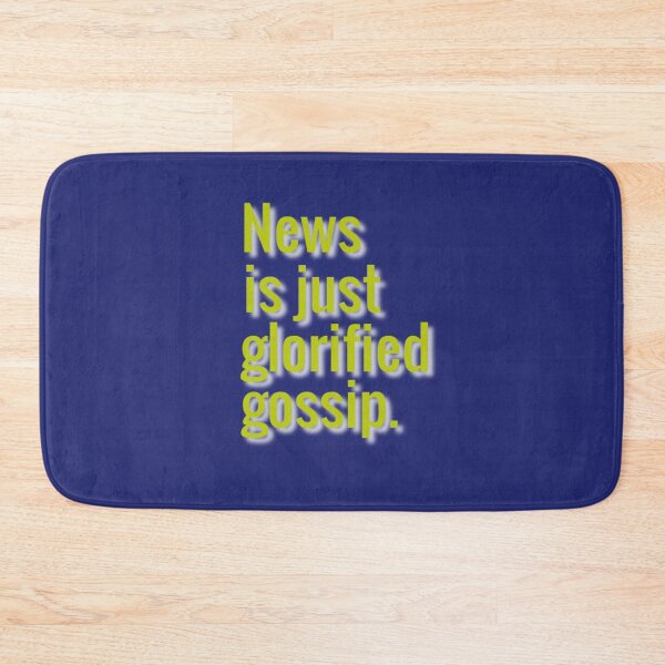 Item preview, News is just glorified gossip. in lime green :D designed and sold by DianeBP.