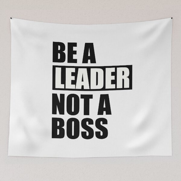Item preview, Be A Leader Not A Boss designed and sold by Tatsed.
