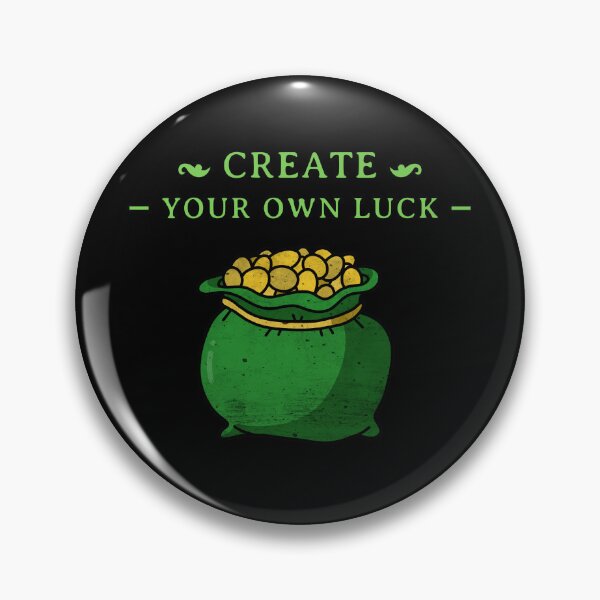 Item preview, Create Your Own Luck designed and sold by Tatsed.