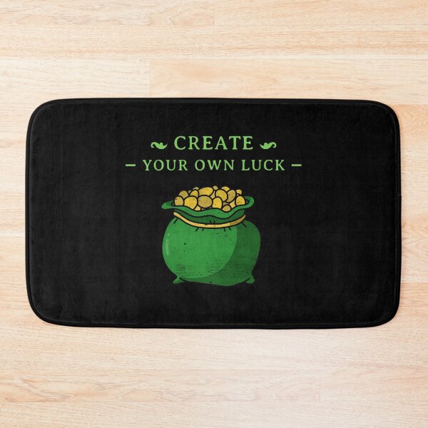 Item preview, Create Your Own Luck designed and sold by Tatsed.