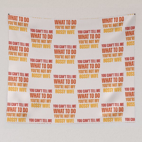 Item preview, You can't tell me what to do you're noy my bossy wife designed and sold by erozzz.