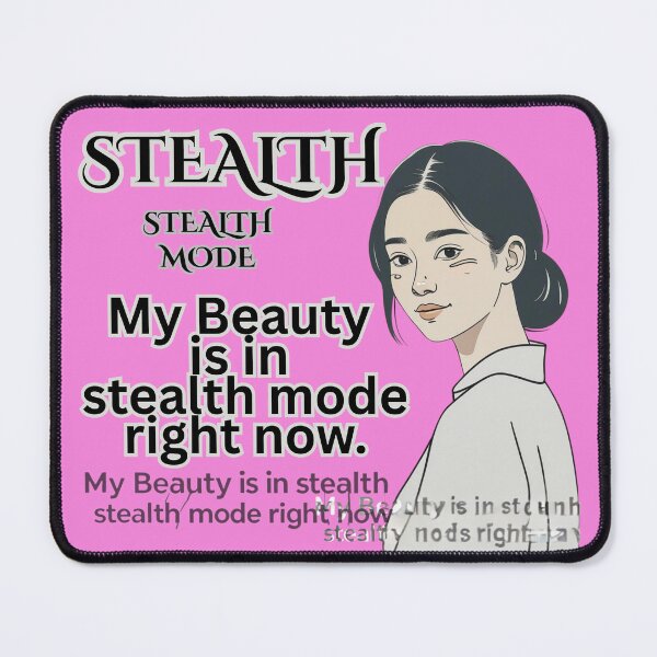 Item preview, My Beauty is in Stealth Mode designed and sold by BreakupCentral.