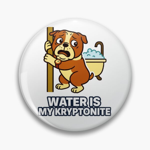 Item preview, Dog Bath Anxiety Water is My Kryptonite Funny Pet Humour designed and sold by EdgyEdgeArt.