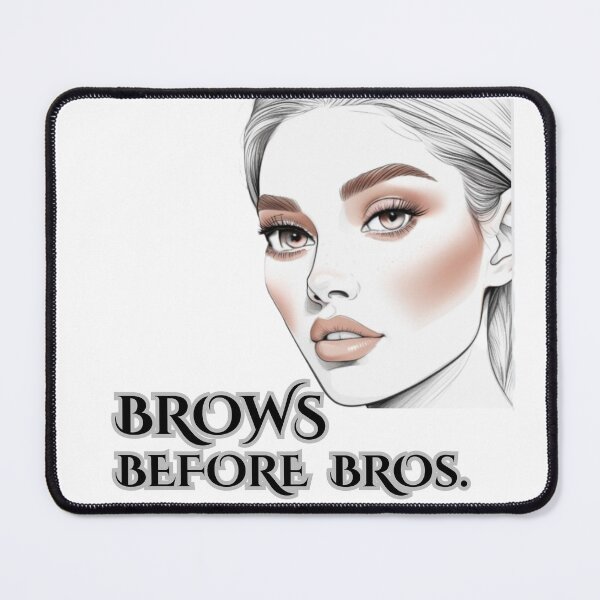 Item preview, Brows Before Bros designed and sold by BreakupCentral.