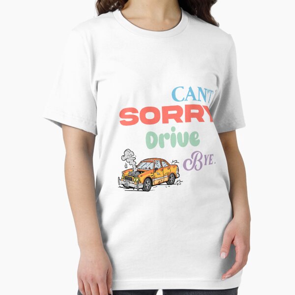 Item preview, Sorry Can’t Drive Bye Cartoon Crash Car Humour Design designed and sold by thundergearshop.