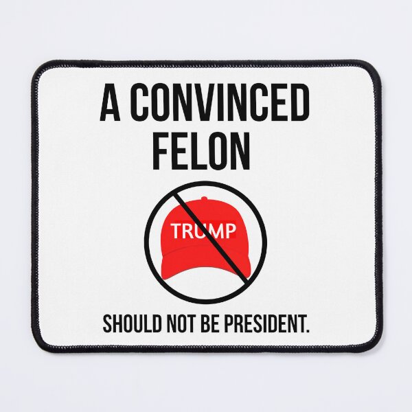 Item preview, A convicted felon should not be president designed and sold by Rachel the Artist .