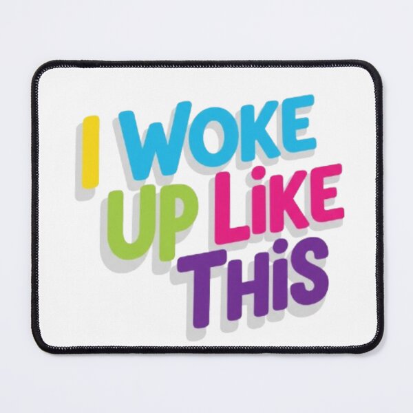 Item preview, I Woke Up Like This designed and sold by Shivam Arora.