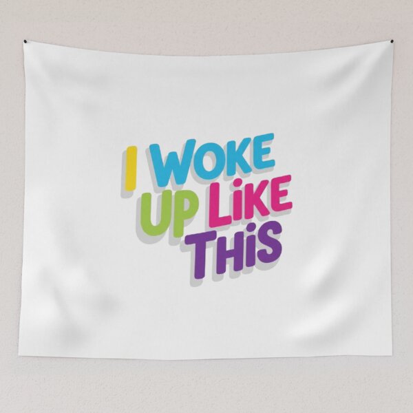Item preview, I Woke Up Like This designed and sold by Shivam Arora.