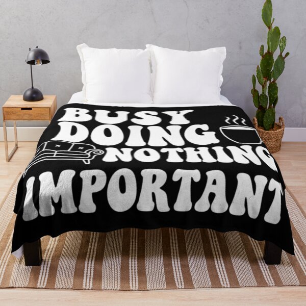 Item preview, Busy Doing Nothing Important – Funny Lazy Day Quote Design designed and sold by Teetreasure2.
