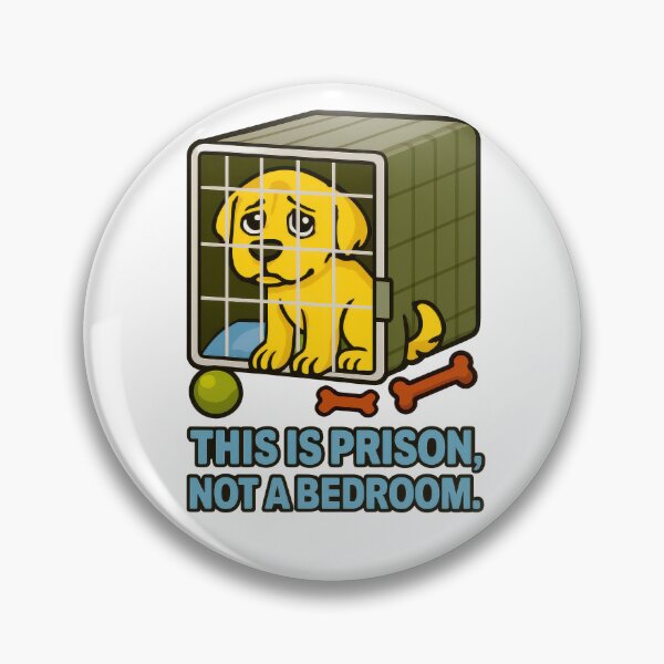 Item preview, This Is Prison Not A Bedroom - Crate Training Dog Meme designed and sold by EdgyEdgeArt.
