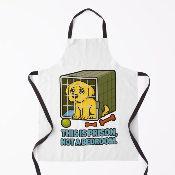 Item preview, This Is Prison Not A Bedroom - Crate Training Dog Meme designed and sold by EdgyEdgeArt.
