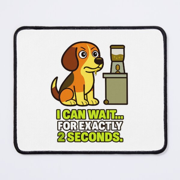 Item preview, Funny Dog Anxiety Meme - I Can Wait For Exactly 2 Seconds designed and sold by EdgyEdgeArt.