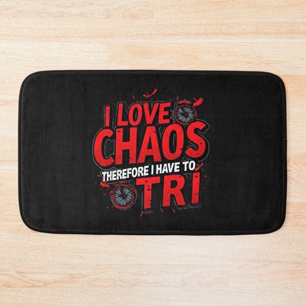 Item preview, I Love Chaos, Therefore I Have to Tri | Triathlon Motivation Merch designed and sold by Triathlongram.