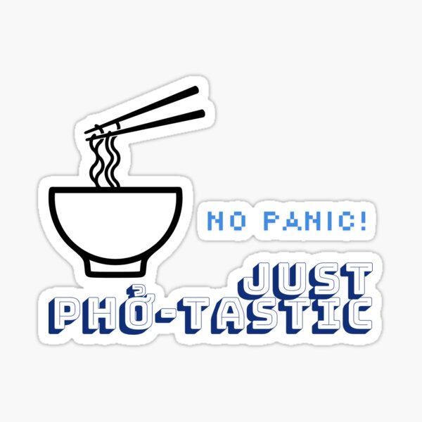 Item preview, No panic Just Pho-tastic - Funny Pho Noodle Soup designed and sold by RosalinesEyes.