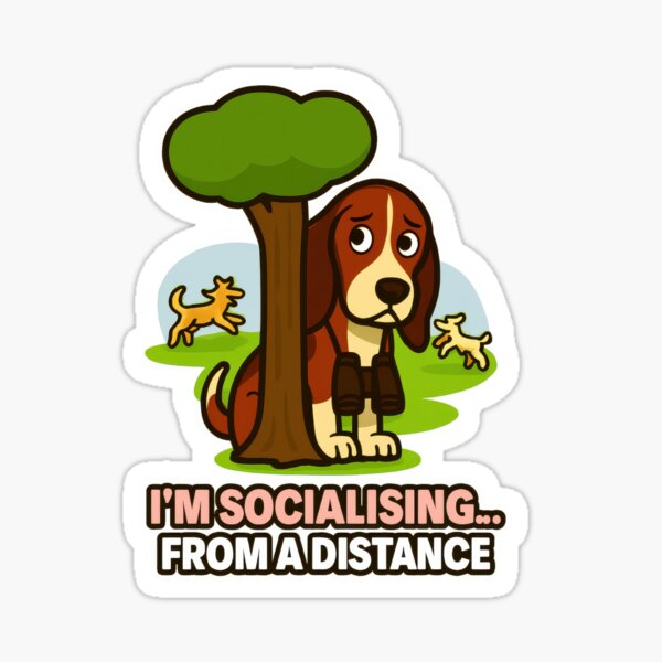 Item preview, Social Anxiety Dog Meme - I'm Socialising From A Distance designed and sold by EdgyEdgeArt.