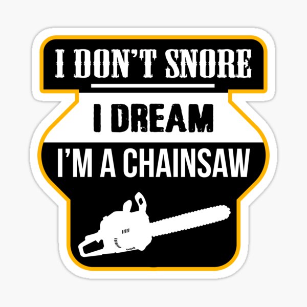 I Don't Snore I Dream I'm A Bear - Funny Snoring I Don't Snore I Dream I'm A Bear - Funny Snoring