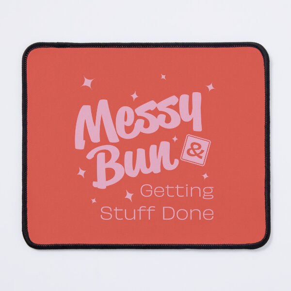 Item preview, Messy Bun & Getting Stuff Done – Bold Pink Motivational Quote Design designed and sold by Lala and Jull.