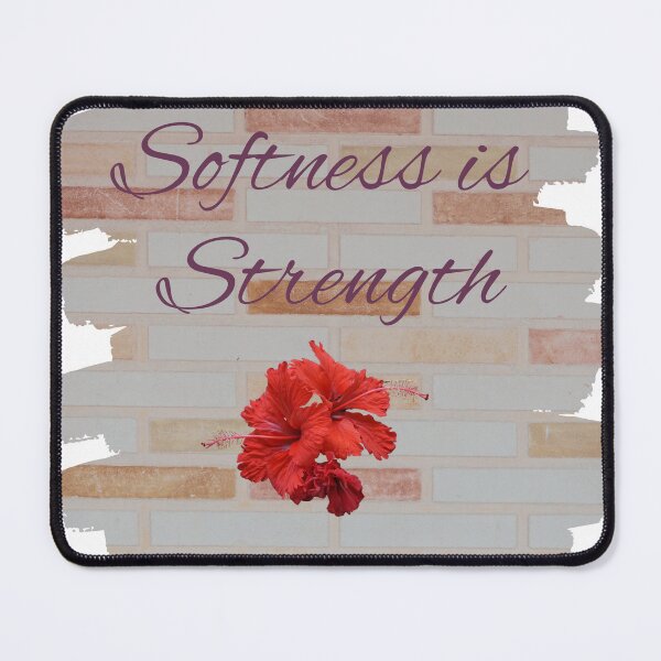 Item preview, Softness is strength 6 designed and sold by Flow Relaxing.