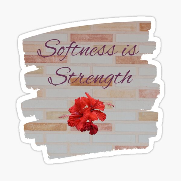 Item preview, Softness is strength 6 designed and sold by Flow Relaxing.