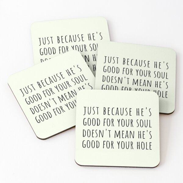 Item preview, Just because he's good for your soul doesn't mean he's good for your hole designed and sold by gayishdesign.