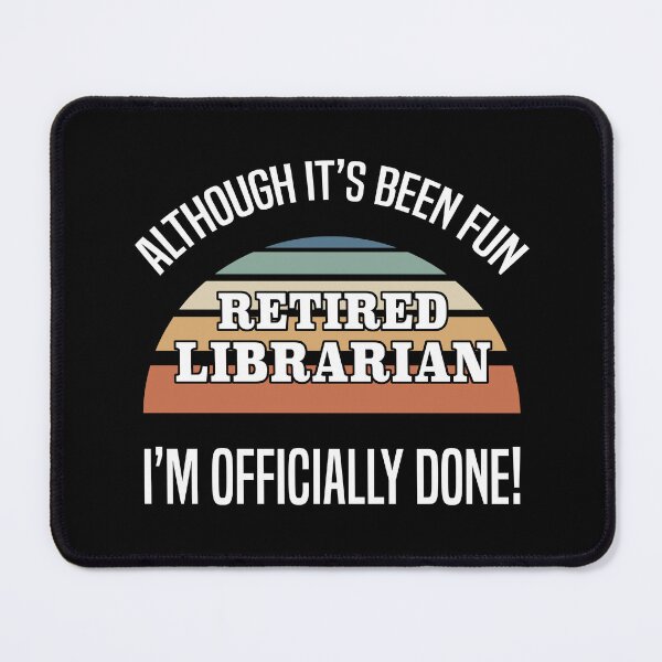 Item preview, Funny Retired Librarian designed and sold by thepixelgarden.