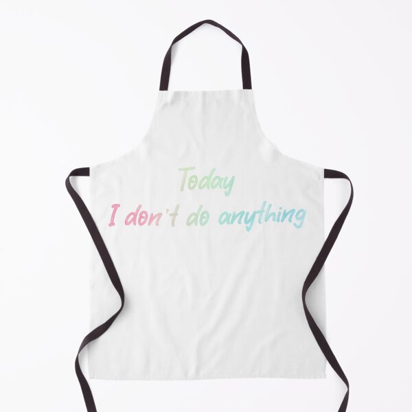 Item preview, Today I Don’t Do Anything designed and sold by FunnyShopKk.