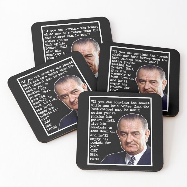 Item preview, President Lyndon B Johnson Lowest White Man Quote designed and sold by EthosWear.