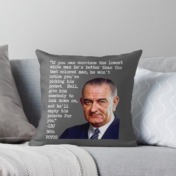Item preview, President Lyndon B Johnson Lowest White Man Quote designed and sold by EthosWear.